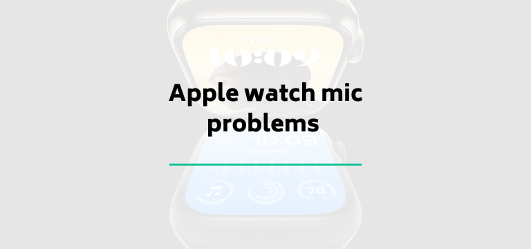 Apple watch mic problems 