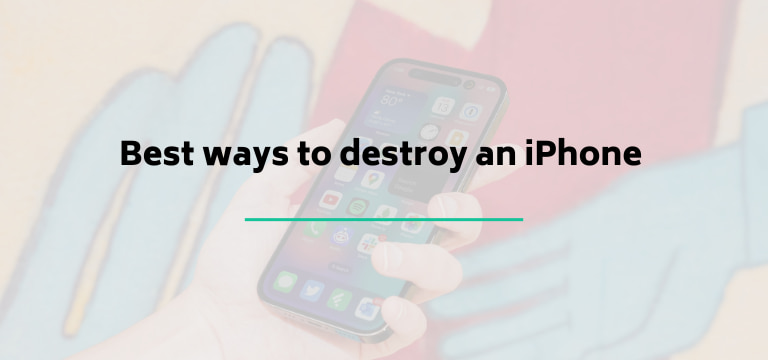 Best ways to destroy an iPhone