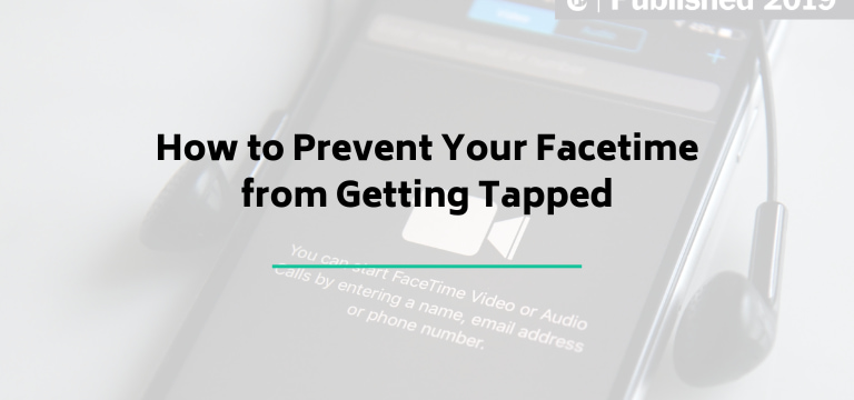 How to Prevent Your Facetime from Getting Tapped