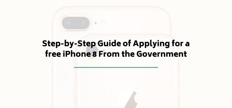 Step-by-Step Guide of Applying for a free iPhone 8 From the Government