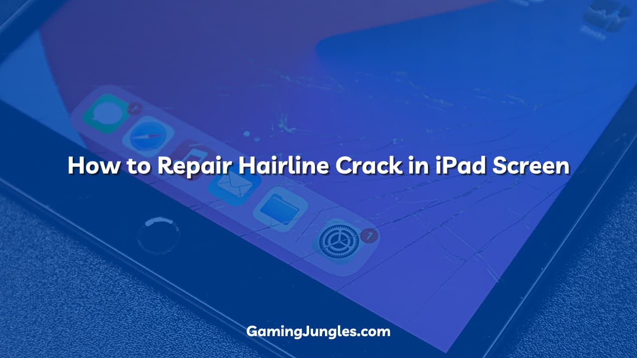 How to Repair Hairline Crack in iPad Screen