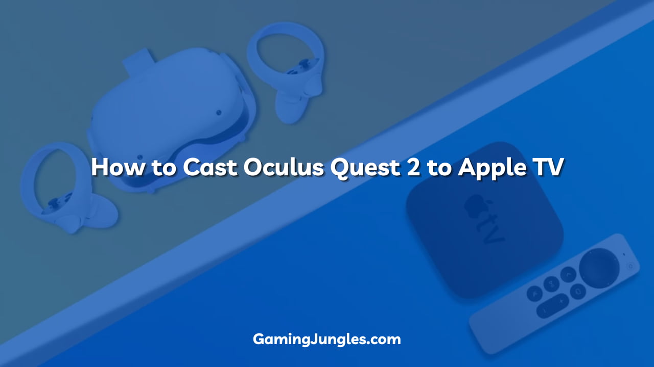How to Cast Oculus Quest 2 to Apple TV