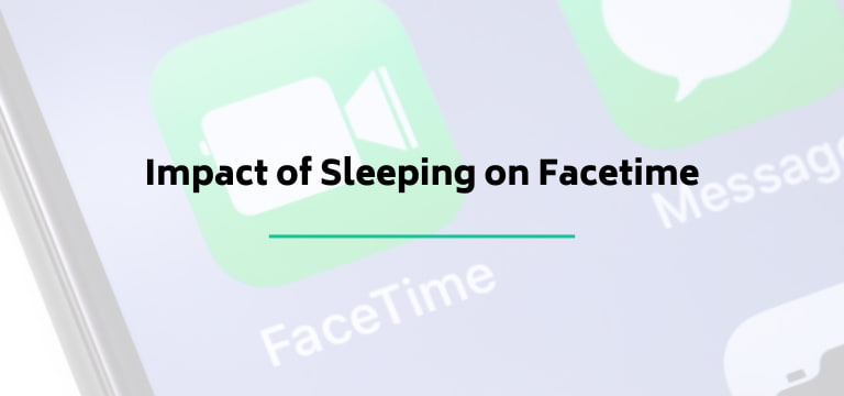 Impact of Sleeping on Facetime