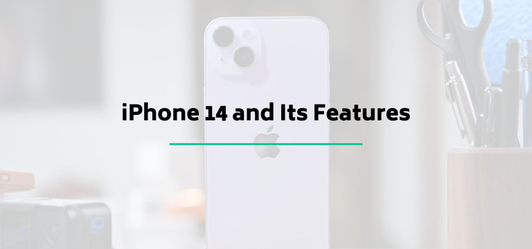 iPhone 14 and Its Features