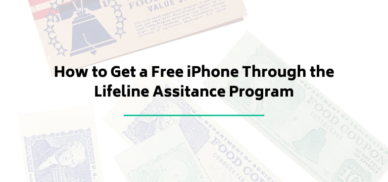 How to Get a Free iPhone Through the Lifeline Assitance Program