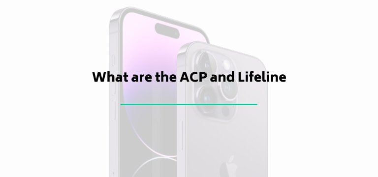 What are the ACP and Lifeline