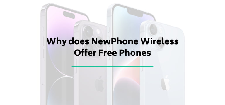 Why does NewPhone Wireless Offer Free Phones