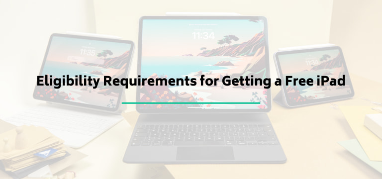 Eligibility Requirements for Getting a Free iPad
