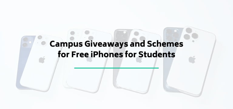 Campus Giveaways and Schemes for Free iPhones for Students