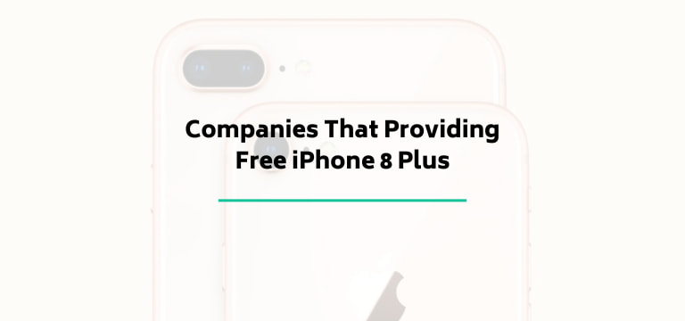 Companies That Providing Free iPhone 8 Plus