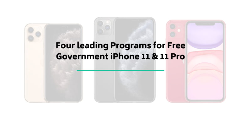 Four leading Programs for Free Government iPhone 11 & 11 Pro