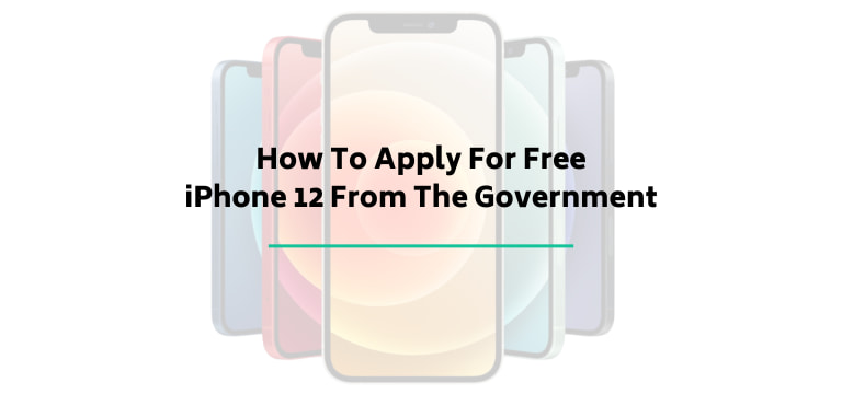 How To Apply For Free iPhone 12 From The Government