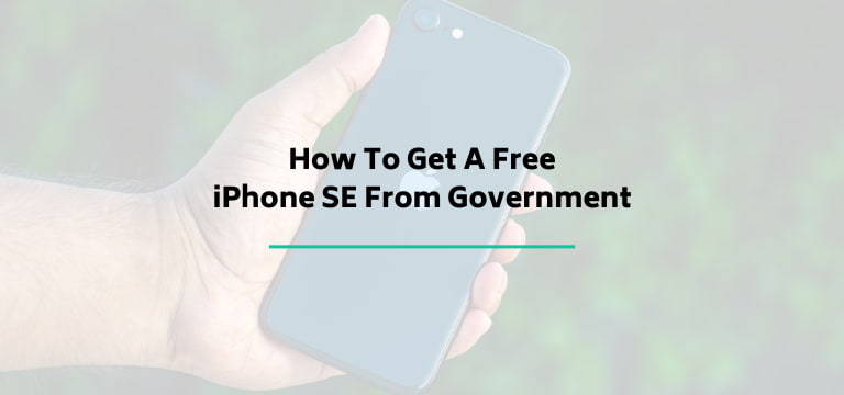 How To Get A Free iPhone SE From Government