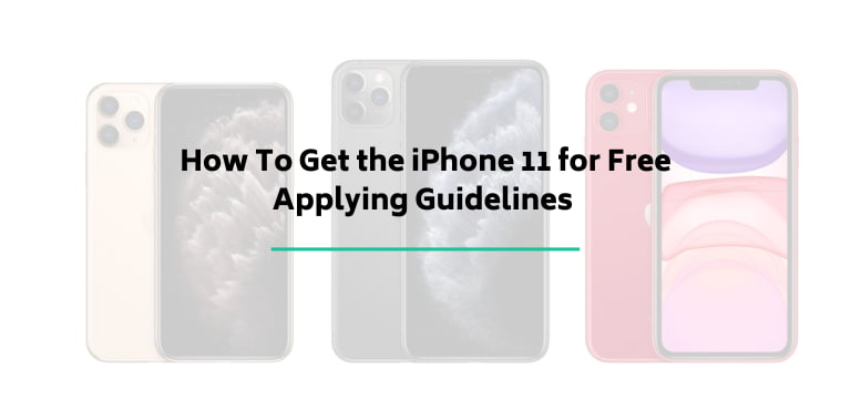 How To Get the iPhone 11 for Free Applying Guidelines 