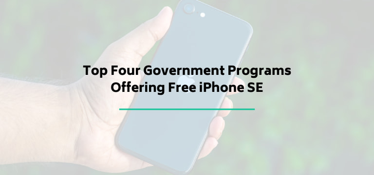 Top Four Government Programs Offering Free iPhone SE