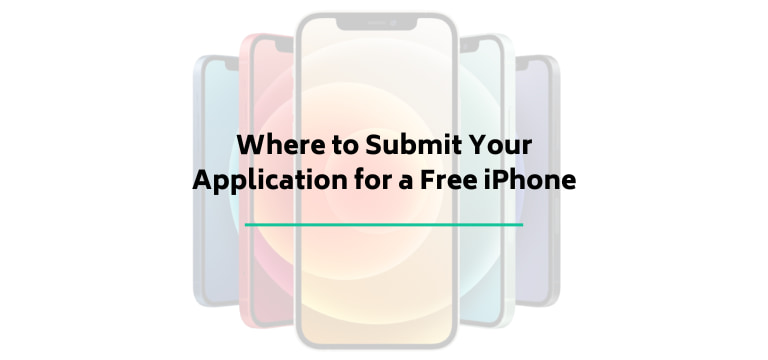Where to Submit Your Application for a Free iPhone
