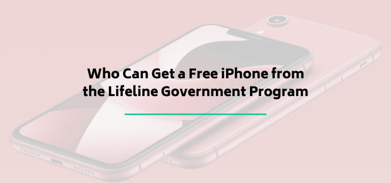 Who Can Get a Free iPhone from the Lifeline Government Program