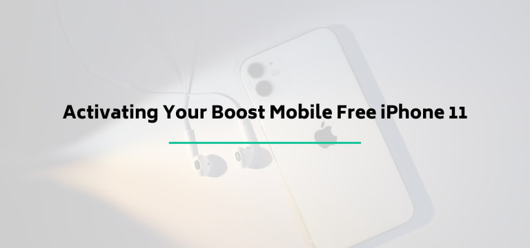 Activating Your Boost Mobile Free iPhone 11