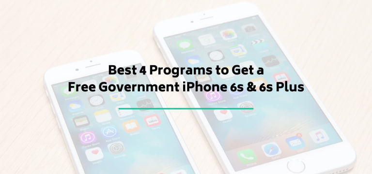 Best 4 Programs to Get a Free Government iPhone 6s & 6s Plus