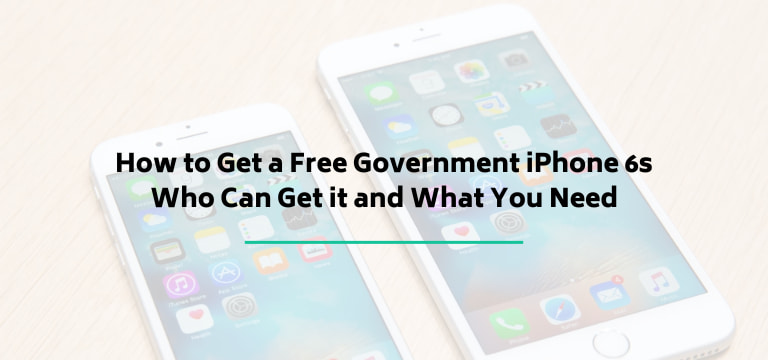 How to Get a Free Government iPhone 6s