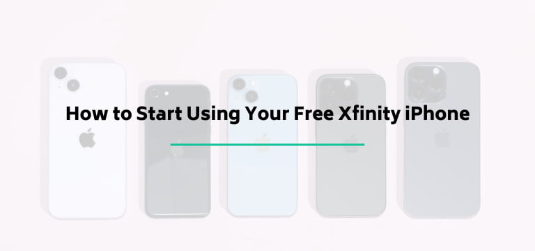 How to Start Using Your Free Xfinity iPhone