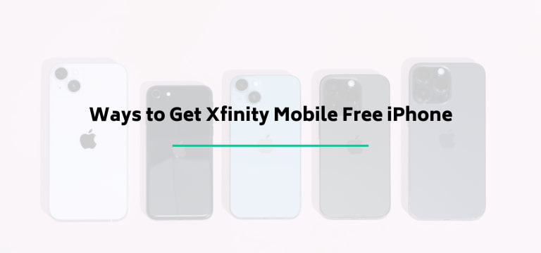 Ways to Get Xfinity Mobile Free iPhone