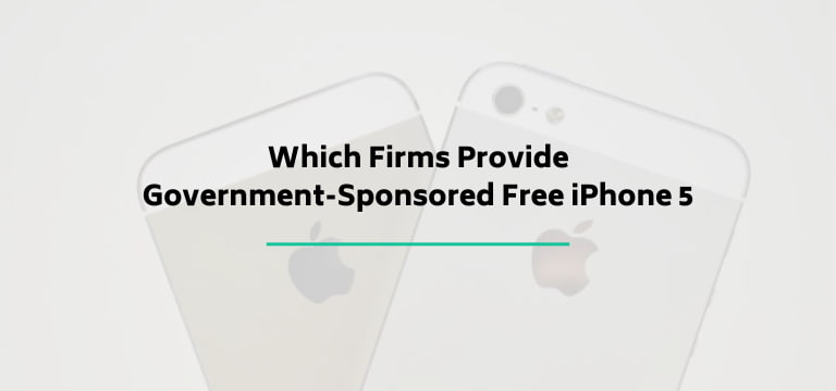 Which Firms Provide Government-Sponsored Free iPhone 5
