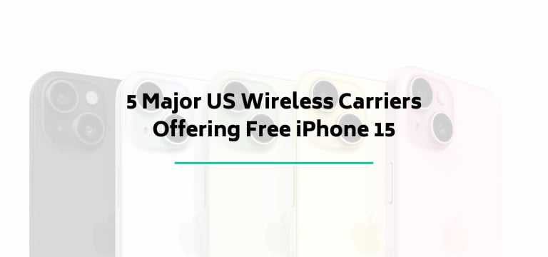 5 Major US Wireless Carriers Offering Free iPhone 15