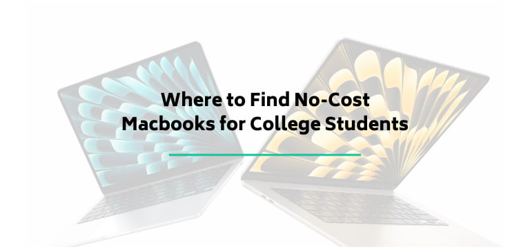 Where to Find No-Cost Macbooks for College Students