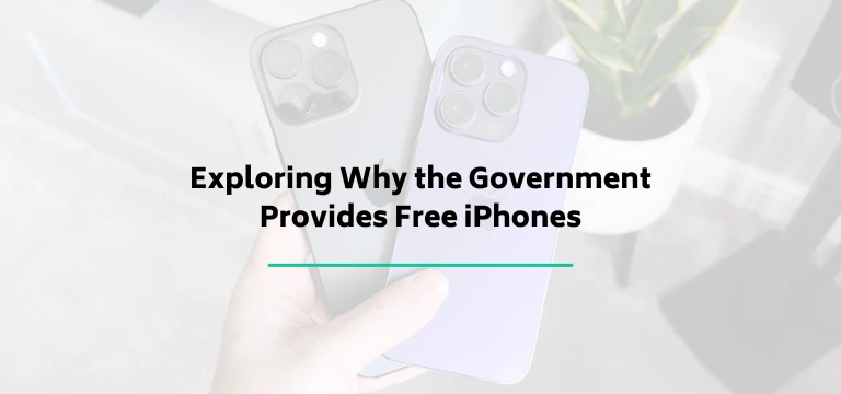 Exploring Why The Government Provides Free Iphones